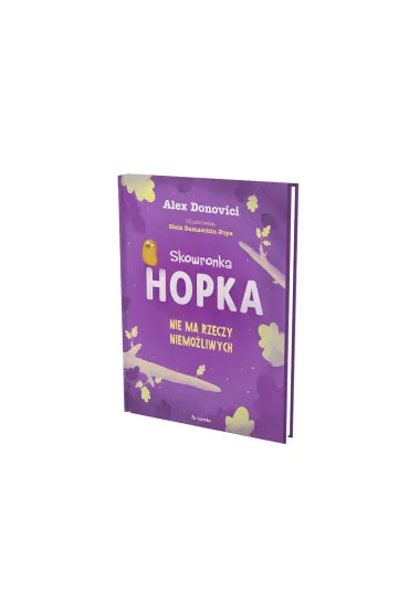 Skowronka Hopka. Nie ma rzeczy niemo�liwych - Alex Donovici