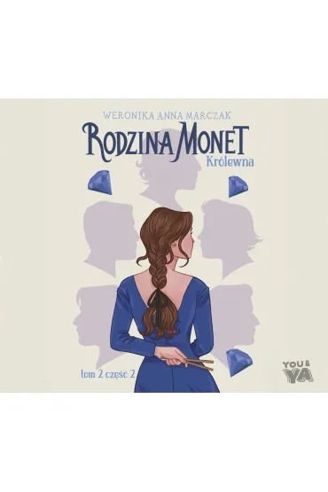 Audiobook Rodzina Monet. Tom 2. Kr�lewna. Cz�� 2 mp3 - Weronika Marczak