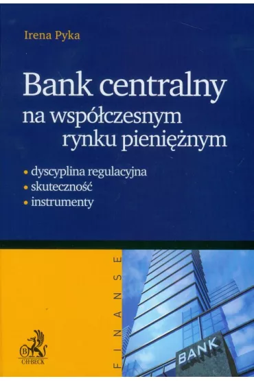 Bank centralny na wsp�czesnym rynku pieni�nym - Irena Pyka