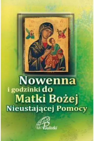 Nowenna i godzinki Matki Bo�ej Nieustaj�cej Pomocy