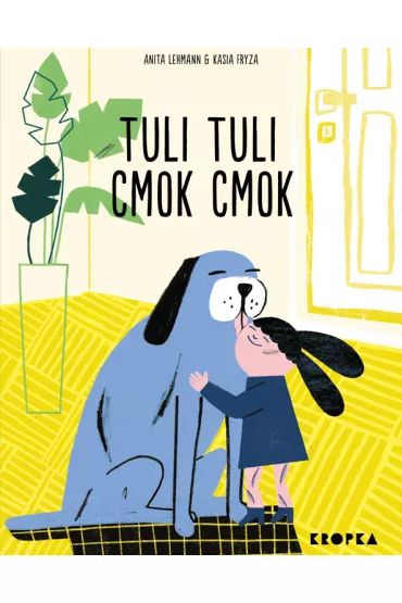 Tuli, tuli, cmok, cmok - Anita Lehmann, Kasia  Fryza
