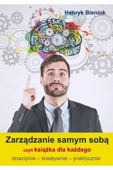 Zarz�dzanie samym sob� czyli ksi��ka dla ka�dego - Henryk Bieniok