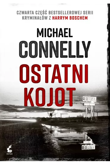 Harry Bosch Tom 4. Ostatni kojot - Michael Connelly