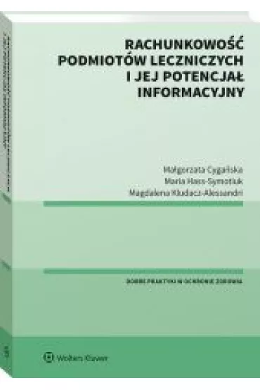 Rachunkowo�� podmiot�w leczniczych i.. - Ma�gorzata Cyga�ska, Maria Hass-Symotiuk, Magdalena Kludacz-Alessandri