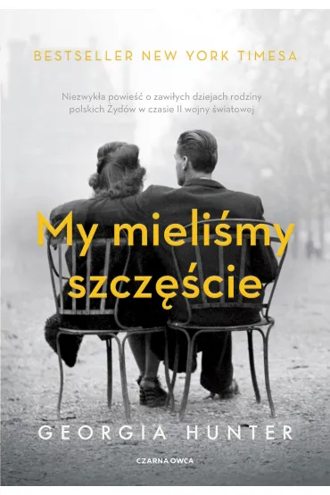 My mieli�my szcz�cie - Georgia Hunter