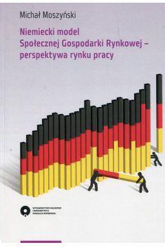 eBook Niemiecki model Spoecznej Gospodarki Rynkowej perspektywa rynku pracy pdf
