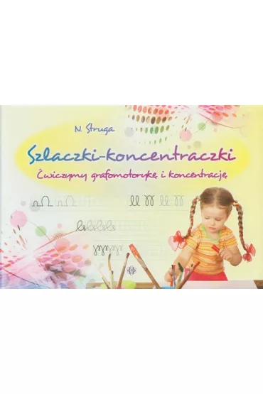 Szlaczki koncentraczki. �wiczymy grafomotoryk� i koncentracj� - N. Struga