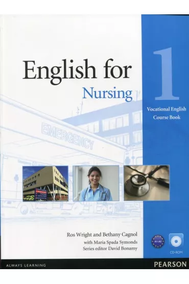 Vocational English. English for Nursing 1. Coursebook plus CD-ROM - David Bonamy, Maria Symonds Spada, Ros Wright, Bethany Cagnol