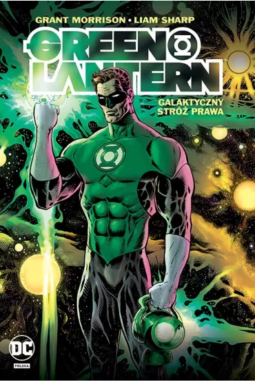 Uniwersum DC Galaktyczny Str� Prawa. Green Lantern. Tom 1 - Grant Morrison, Liam Sharp