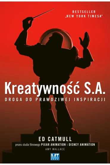 Kreatywno�� S.A. Droga do prawdziwej inspiracji - Amy Wallace, Ed Catmull
