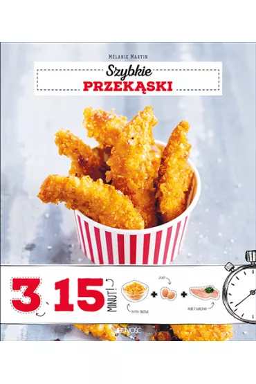 Szybkie przek�ski 3 sk�adniki / 15 minut - Melanie Martin