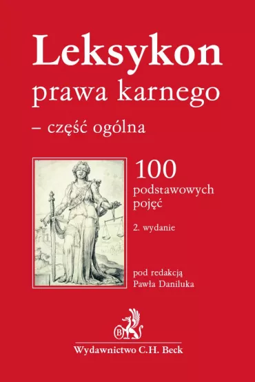 eBook Leksykon prawa karnego - cz oglna. 100 podstawowych poj. Wydanie 2 pdf - Hanna Kuczyska, Jan Kulesza, Marek Kulik, Pawe Daniluk, Piotr Gensikowski, Micha Leciak