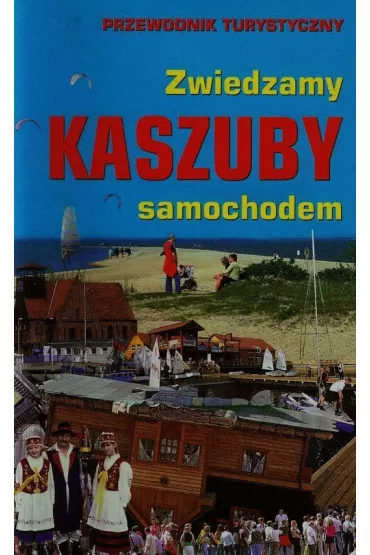 Zwiedzamy Kaszuby samochodem - Jerzy Drzemczewski, Micha� Bieli�ski