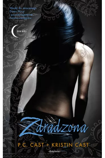 Zdradzona. Dom Nocy. Tom 2 - Kristin Cast, P. C. Cast