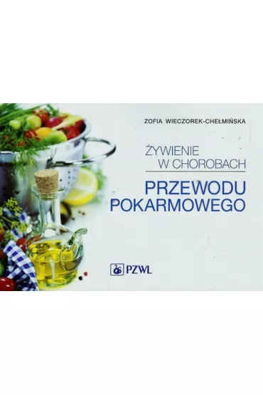 �ywienie w chorobach przewodu pokarmowego - Zofia Wieczorek-Che�mi�ska