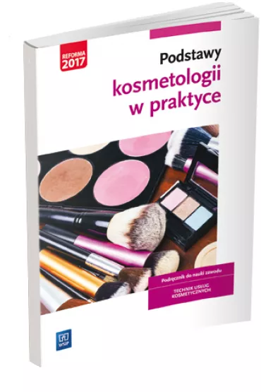 Podstawy kosmetologii w praktyce. Podr�cznik do nauki zawodu. Technik us�ug kosmetycznych - Magdalena Kaniewska