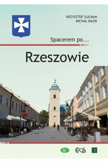 Spacerem po&hellip; Rzeszowie - Micha� Mazik, Krzysztof Gucman