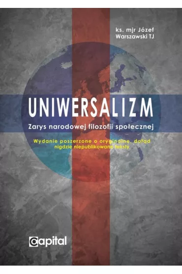 Uniwersalizm. Zarys narodowej filozofii spo�ecznej - J�zef Warszawski