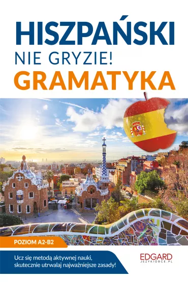 Hiszpaski nie gryzie! Gramatyka - Joanna Ostrowska