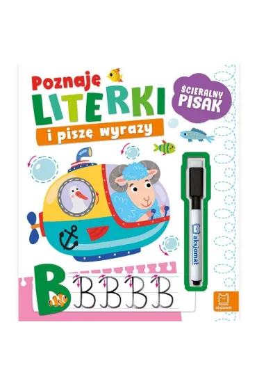 Poznaj� literki i pisz� wyrazy. �cieralny pisak - Agnieszka Bator