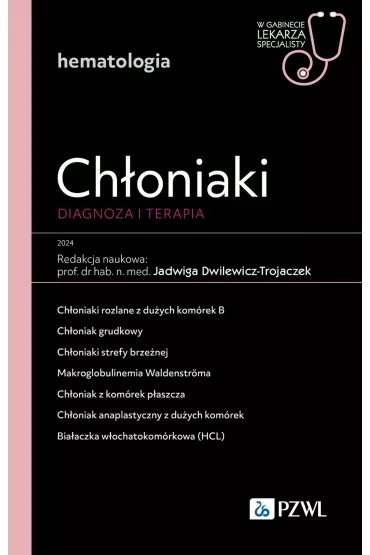 Ch�oniaki. Diagnoza i terapia - Jadwiga Dwilewicz-Trojaczek