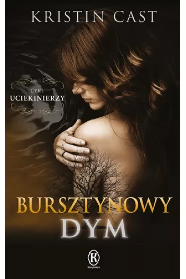 Uciekinierzy. Tom 1. Bursztynowy dym - Kristin Cast