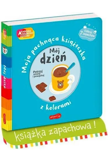 M�j dzie�. Akademia M�drego Dziecka. Moja pachn�ca ksi��eczka z kolorami - Mr Iwi