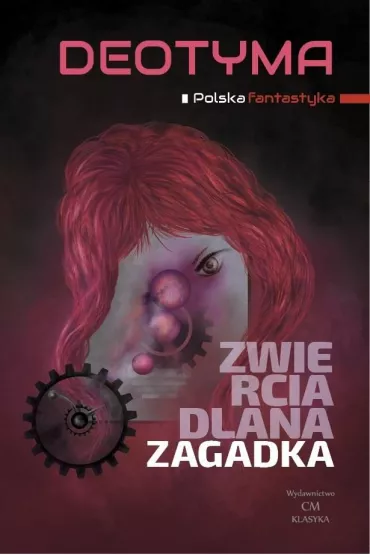 Zwierciadlana zagadka - Jadwiga Deotyma �uszczewska
