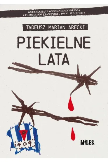 Piekielne lata. Wstrz�saj�ce wspomnienia wi�nia.. - Tadeusz Marian  Arecki