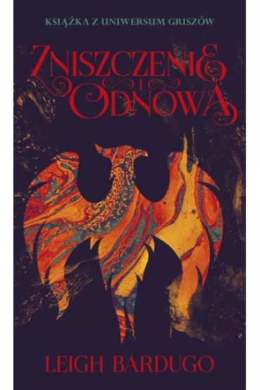 Zniszczenie i odnowa. Trylogia Grisza. Tom 3 - Leigh Bardugo