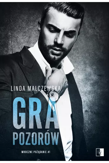 Gra pozor�w. Mroczne po��danie. Tom 1 - Linda  Malczewska