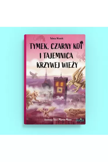 Tymek, Czarny Kot i tajemnica Krzywej Wie�y - Sylwia Winnik