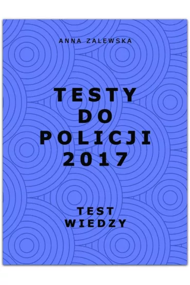 Testy Do Policji 2017 Test Wiedzy - Anna Zalewska