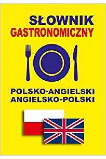 S�ownik gastronomiczny polsko-angielski angielsko-polski - Jacek Gordon
