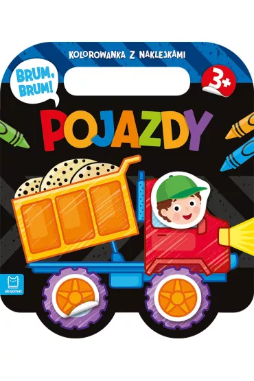 BRUM, BRUM  POJAZDY. KOLOROWANKA Z NAKLEJKAMI - Agnieszka Bator