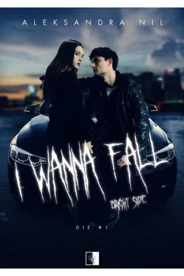 I Wanna Fall Bright Side - Aleksandra  Nil