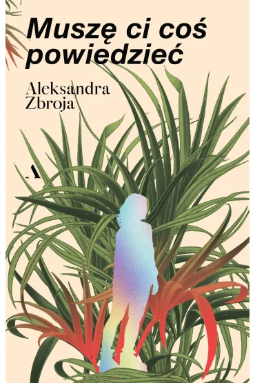 Musz� Ci co� powiedzie� - Aleksandra  Zbroja
