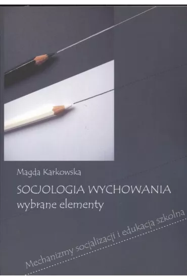 eBook Socjologia wychowania Wybrane elementy pdf - Magda Karkowska