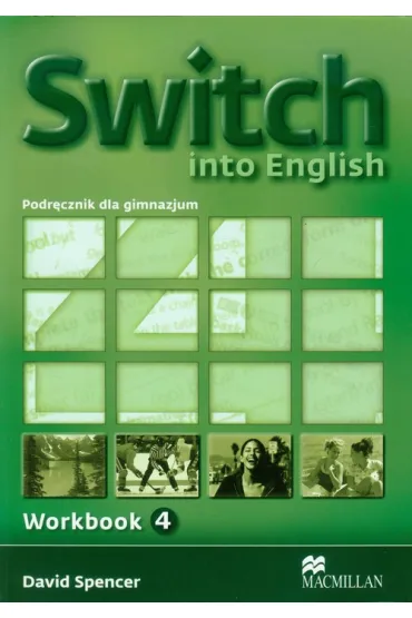 Switch into English 4. Workbook. Podr�cznik dla gimnazjum - David Spencer