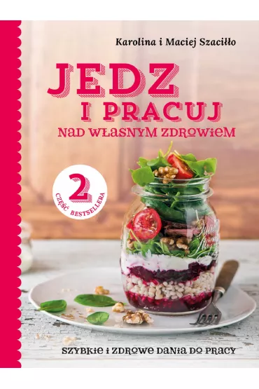 Jedz i pracuj nad w�asnym zdrowiem cz�� 2 - Karolina Szaci��o, Maciej Szaci��o