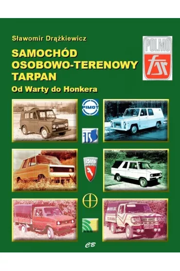 Samochd osobowo-terenowy Tarpan. Od Warty do Honkera - Sawomir Drkiewicz