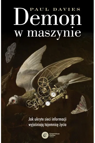 Demon w maszynie. Jak ukryte sieci informacji wyja�niaj� tajemnic� �ycia - Paul Davies