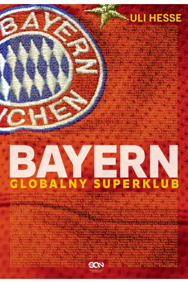 Bayern. Globalny superklub - Uli Hesse