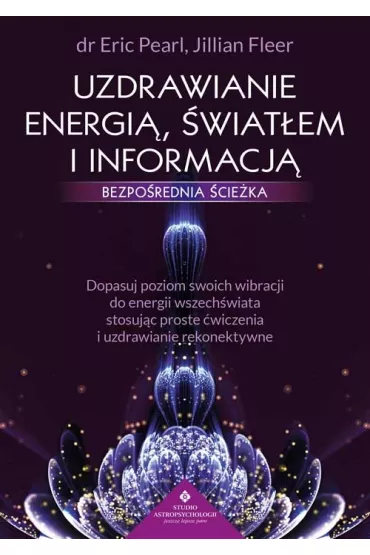 Uzdrawianie energi, wiatem i informacj. Bezporednia cieka - Eric Pearl