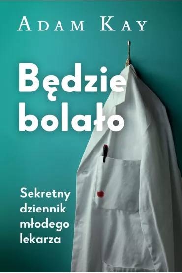 B�dzie bola�o - Adam Kay