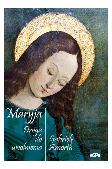 Maryja Droga do uwolnienia - Gabriele Amorth