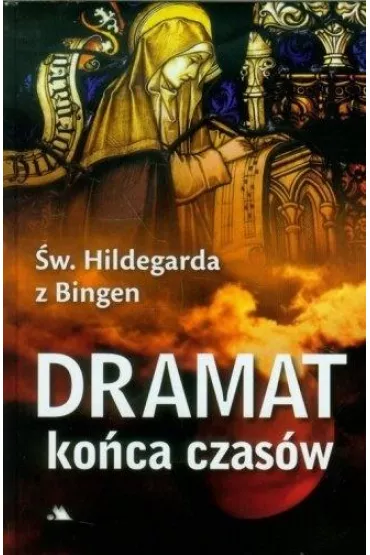 Dramat ko�ca czas�w BR - �w. Hildegarda z Bingen
