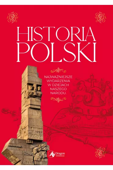 Historia Polski Najwa�niejsze wydarzenia w dziejach naszego narodu - Robert Jaworski