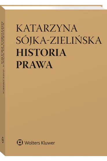 Historia prawa - Katarzyna S�jka-Zieli�ska