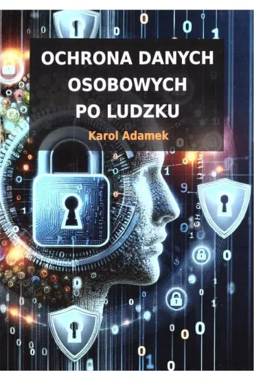 Ochrona danych osobowych po ludzku - Karol Adamek